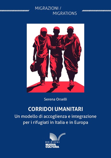 Corridoi umanitari - Un modello di accoglienza e integrazione per i rifugiati in Italia e in Europa - cover