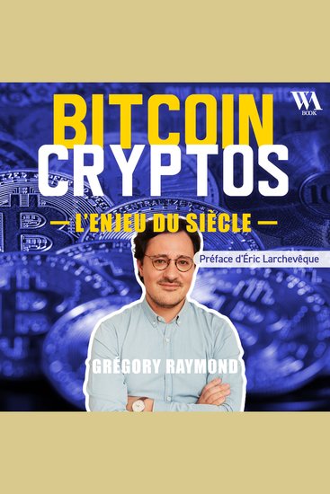 Bitcoin Cryptos l'enjeu du siècle - cover