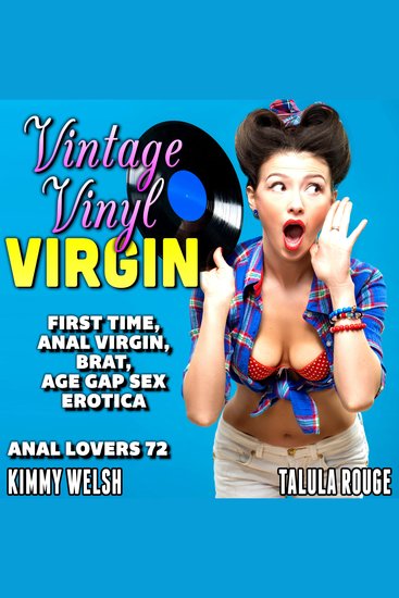 Vintage Vinyl Virgin : Anal Lovers 72 - First Time Anal Virgin Brat Age Gap Sex Erotica - cover