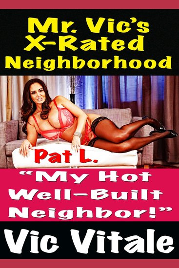 Mr Vic’s X-Rated Neighborhood “My Hot Well-Built Neighbor!” - cover