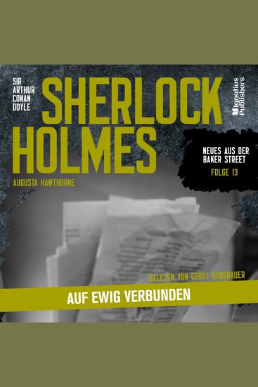 Sherlock Holmes: Auf ewig verbunden (Neues aus der Baker Street Folge 13) - cover
