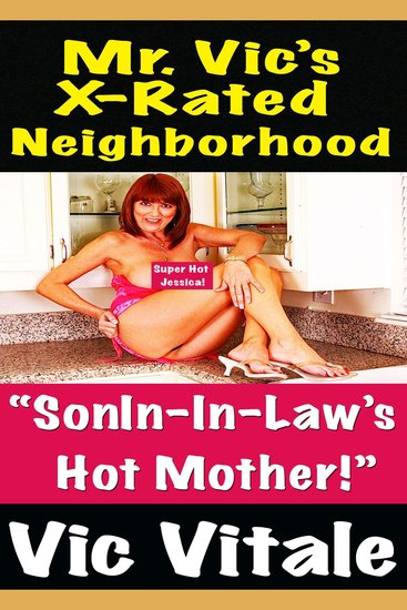 Mr Vic’s X-Rated Neighborhood “SonIn-In-Law’s Hot Mother!” - cover