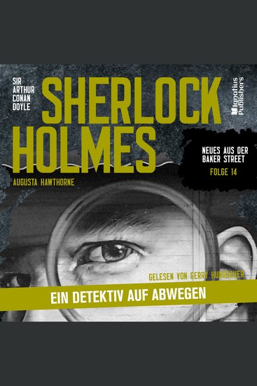 Sherlock Holmes: Ein Detektiv auf Abwegen (Neues aus der Baker Street Folge 14) - cover