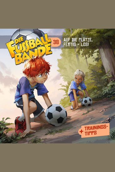 Die Fussballbande Folge 38: Auf die Plätze fertig - LOS! - cover