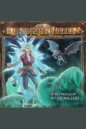 Die Letzten Helden Die Abenteuer der Letzten Helden Folge 36: Das Refugium des Erzmagiers (ungekürzt) - cover