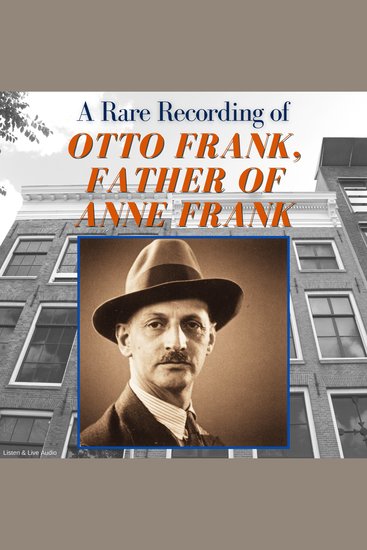 A Rare Recording of Otto Frank Father of Anne Frank - cover