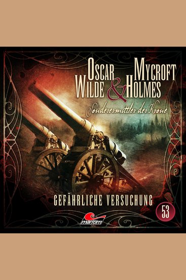 Oscar Wilde & Mycroft Holmes Sonderermittler der Krone Folge 53: Gefährliche Versuchung (ungekürzt) - cover