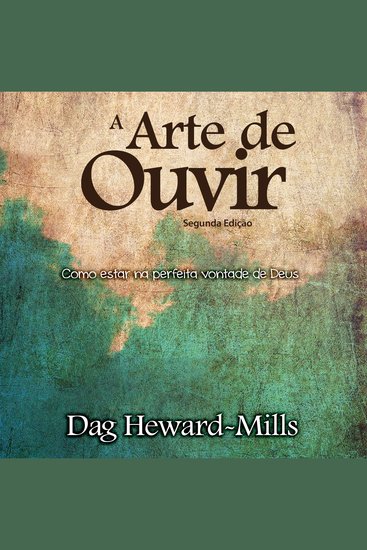 A Arte de Ouvir - Como Estar Na perfeita Vontade de Deus - cover