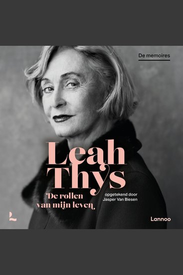 Leah Thys - De rollen van mijn leven - De memoires - cover
