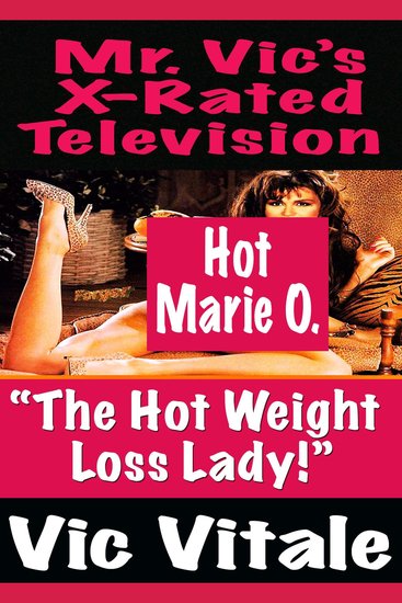 Mr Vic’s X-Rated Television: “The Hot Weight Loss Lady!” - cover