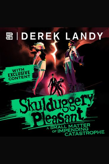 Skulduggery Pleasant – A Small Matter of Impending Catastrophe: Another epic fantasy adventure set in the bestselling Skulduggery Pleasant universe - cover