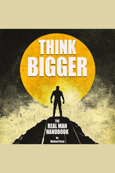 Think Bigger - The Real Man Handbook - cover