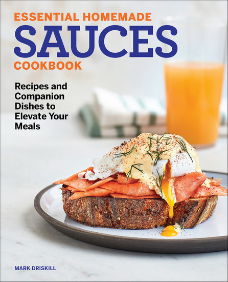 Essential Homemade Sauces Cookbook - Recipes and Companion Dishes to Elevate Your Meals - cover