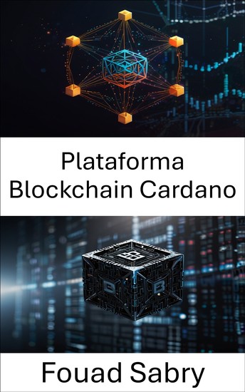 Plataforma Blockchain Cardano - Explorando o futuro da inovação em blockchain e contratos inteligentes - cover