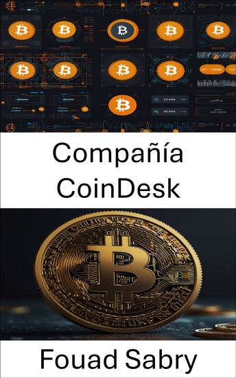 Compañía CoinDesk - La evolución de las finanzas digitales y la innovación blockchain - cover