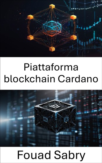 Piattaforma blockchain Cardano - Esplorare il futuro dell'innovazione blockchain e dei contratti intelligenti - cover