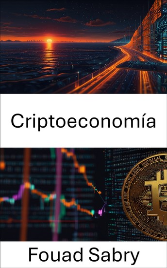 Criptoeconomía - Entendiendo la Economía Digital y las Finanzas Descentralizadas - cover