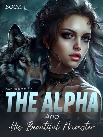The Alpha And His Beautiful Monster - Fated Mate Alpha Claim FirstKiss Heiress - cover