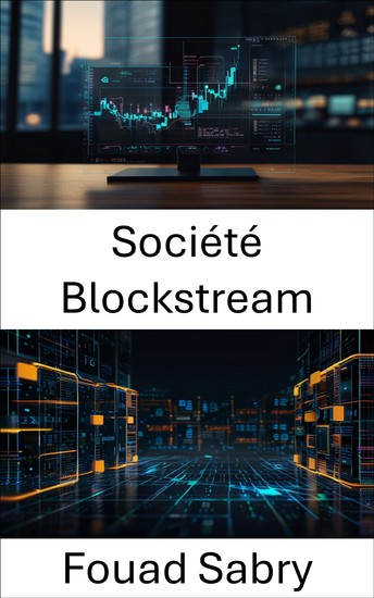 Société Blockstream - Construire l'avenir de la finance numérique - cover