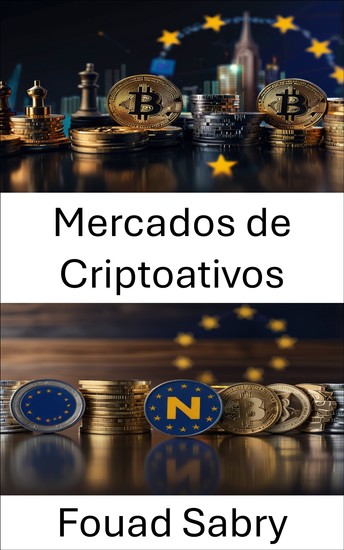 Mercados de Criptoativos - Explorando o futuro das finanças e da regulamentação digitais na União Europeia - cover