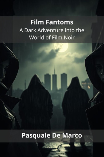 Film Fantoms - A Dark Adventure into the World of Film Noir - cover