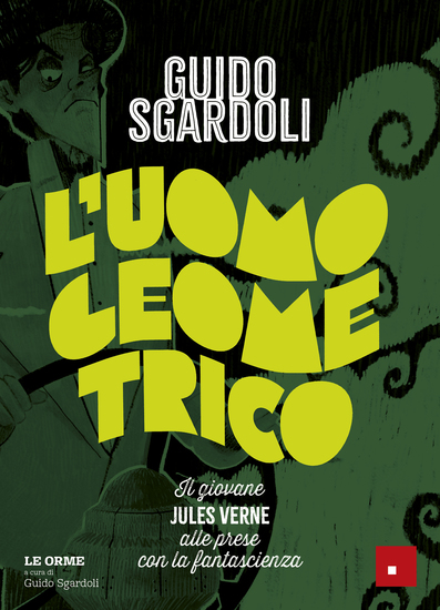 L'uomo geometrico - Il giovane Jules Verne alle prese con la fantascienza - cover