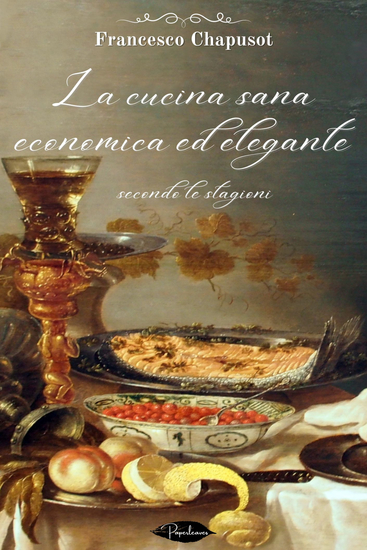 La cucina sana economica ed elegante secondo le stagioni - cover