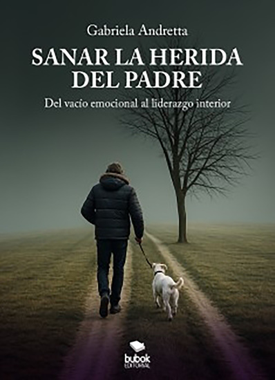Sanar la herida del padre - Del vacío emocional al liderazgo interior - cover