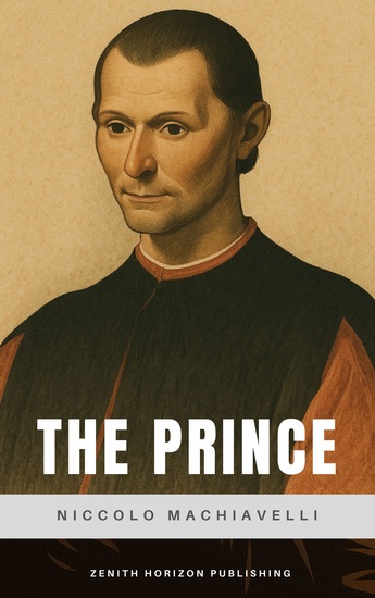 The Prince - Niccolò Machiavelli's Classic Political Strategy Guide - cover