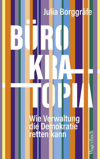 Bürokratopia - Wie Verwaltung die Demokratie retten kann - cover