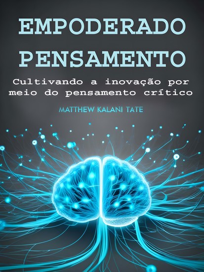 Empoderado Pensamento - Cultivando a inovação por meio do pensamento crítico - cover