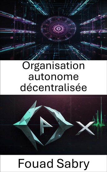 Organisation autonome décentralisée - Renforcer la gouvernance collective dans l'écosystème du protocole 0x - cover