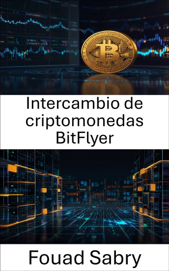 Intercambio de criptomonedas BitFlyer - Desbloqueo del comercio de activos digitales en la era blockchain - cover