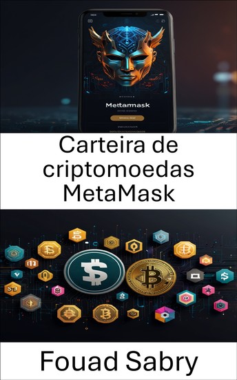 Carteira de criptomoedas MetaMask - Desbloqueando o poder das transações digitais seguras com carteiras descentralizadas - cover