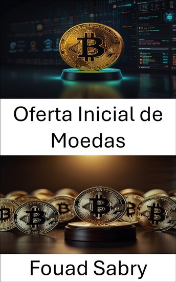 Oferta Inicial de Moedas - Enfrentando desafios legais e marcos regulatórios em empreendimentos de criptomoedas - cover