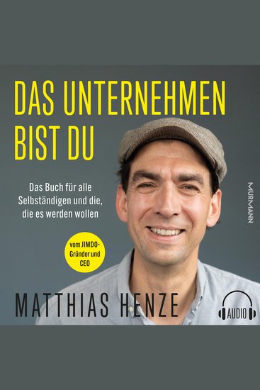 Das Unternehmen bist du - Das Buch für alle Selbständigen und die die es werden wollen - cover