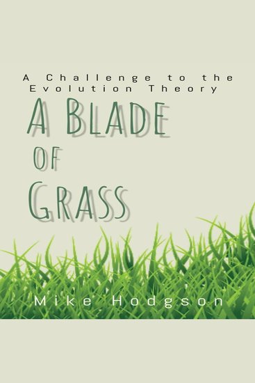 A Blade of Grass - A Challenge to the Evolution Theory - cover