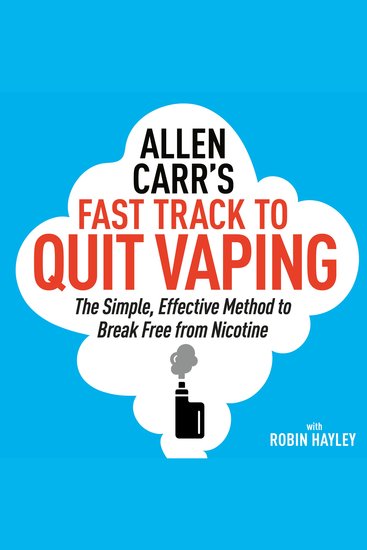 Allen Carr’s Fast Track to Quit Vaping - The Simple Effective Method to Break Free from Nicotine - cover