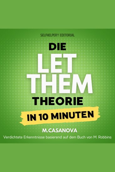 Die Let Them Theorie – In 10 Minuten - Der Schnellweg zu emotionaler Freiheit und persönlichem Wachstum - cover