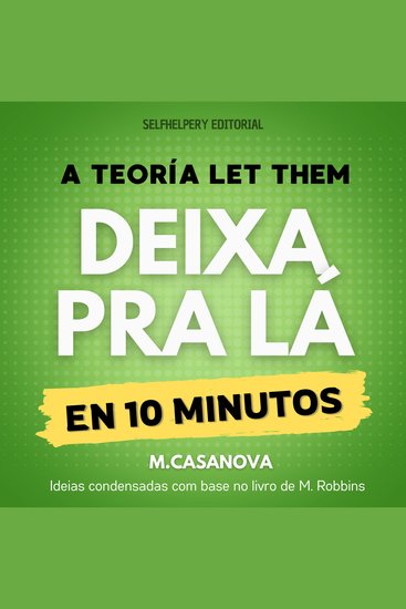 A Teoria Let Them (Deixa pra Lá) – Em 10 Minutos - O Caminho Rápido para a Liberdade Emocional e o Crescimento Pessoal - cover