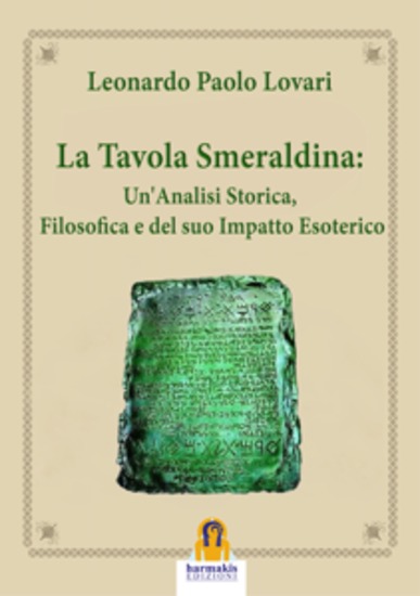 La Tavola Smeraldina: Un'Analisi Storica Filosofica e del suo Impatto Esoterico - cover