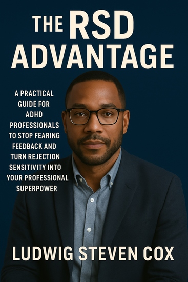 The RSD Advantage - A Practical Guide for ADHD Professionals to Stop Fearing Feedback and Turn Rejection Sensitivity into Your Professional Superpower - cover