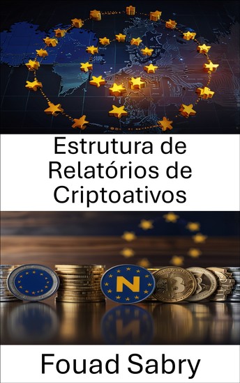 Estrutura de Relatórios de Criptoativos - Um guia completo para navegar pelos requisitos de relatórios no cenário em evolução das criptomoedas da UE - cover