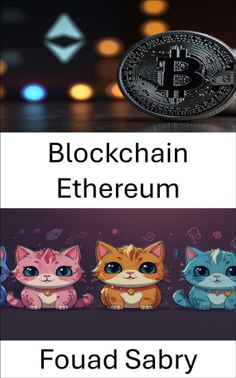 Blockchain Ethereum - Construire l'avenir des actifs numériques dans un monde décentralisé - cover