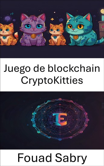 Juego de blockchain CryptoKitties - La revolución de los coleccionables digitales en el universo NFT - cover
