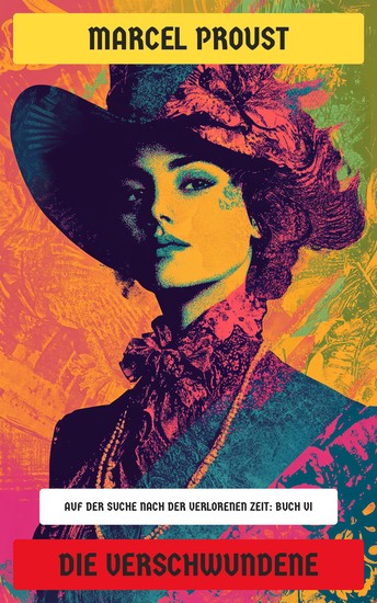 Die Verschwundene - Auf der Suche nach der verlorenen Zeit: Buch VI - cover