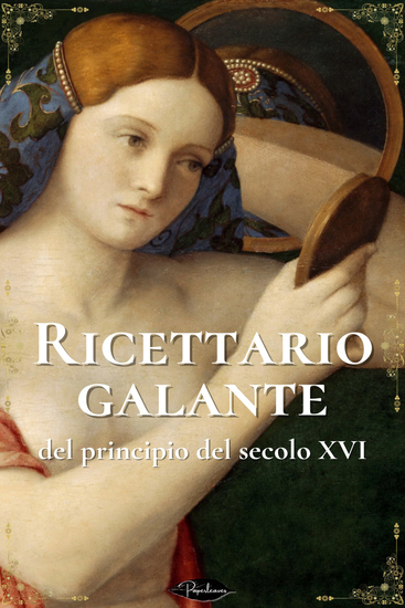 Ricettario galante del principio del secolo XVI - cover