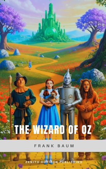The Wizard of OZ - A Timeless Fantasy Adventure for All Ages - cover