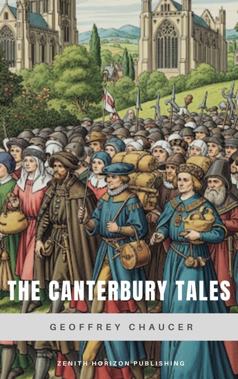 The Canterbury Tales - Timeless Stories of Love Humor and Morality - cover