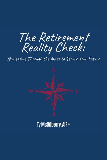 The Retirement Reality Check - Navigating Through the Noise to Secure Your Future - cover